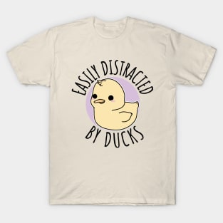 Easily Distracted By Ducks Cute Duck T-Shirt